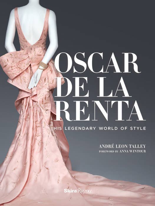'Oscar De La Renta: His Legendary World of Style' by André Leon Talley
